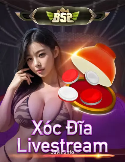 33vin b52_xoc_dia_livestream_portrait